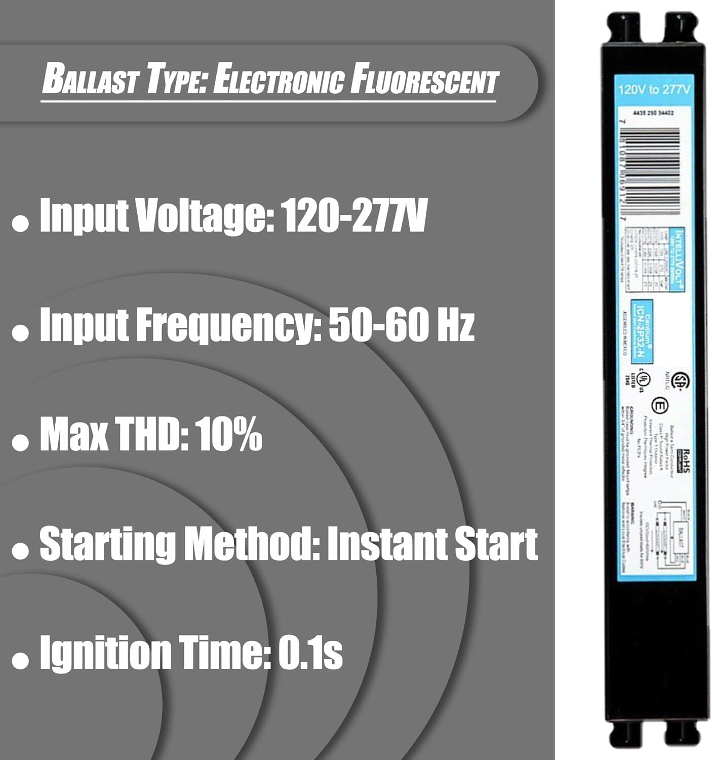 ICN2P32N, 120-277V, 50-60Hz Input Frequency, Solid Wire Type, Instant Start Centium Electronic Fluorescent Ballast for 2 F32T8 Lamp Type, Indoor Outdoor Use with Automatic Restart Ballast Box, 10 Pack1