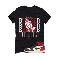 Jordan 1 High OG Black Toe Reimagined Black T-Shirt (Blessed not lucky) DZ5485-106