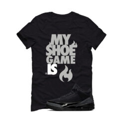 Jordan 3 Black Cat Black T-Shirt (My Shoe Game Is) CT8532-001