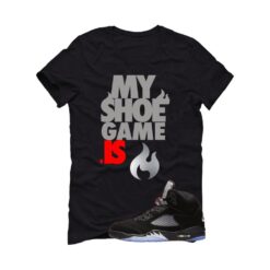 Jordan 5 Black Metallic Reimagined Black T-Shirt (My Shoe Game Is) HF3975-001