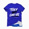 Jordan 12 Blueberry Royal Blue T-Shirt (They not like us) CT8013-140