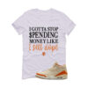Jordan 3 WMNS Starfish White T-Shirt (Gotta Stop Spending Money) IH7694-200
