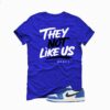Jordan 1 Low OG Game Royal Royal Blue T-Shirt (They not like us) CZ0790-140
