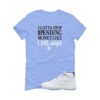 Jordan 11 Legend Blue Carolina Blue T-Shirt (Gotta Stop Spending Money) CT8012-104