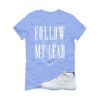 Jordan 11 Legend Blue Carolina Blue T-Shirt (Follow My Lead) CT8012-104
